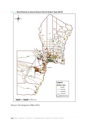 13 | G S C L O C A L P U B L I C T R A N S P O R T R O U T E P L A N 2 0 1 7
Figure 5: Road Network in General Santos City by Surface Type (2010)
Source: City Engineers Office 2010
 