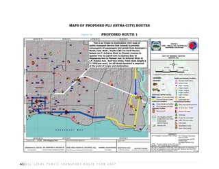 42 | G S C L O C A L P U B L I C T R A N S P O R T R O U T E P L A N 2 0 1 7
MAPS OF PROPOSED PUJ (INTRA-CITY) ROUTES
Figure 14: PROPOSED ROUTE 1
 