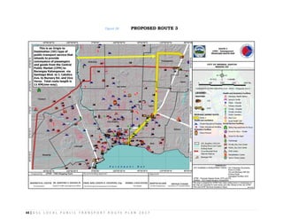 44 | G S C L O C A L P U B L I C T R A N S P O R T R O U T E P L A N 2 0 1 7
Figure 16: PROPOSED ROUTE 3
 