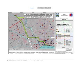 49 | G S C L O C A L P U B L I C T R A N S P O R T R O U T E P L A N 2 0 1 7
Figure 21: PROPOSED ROUTE 8
 