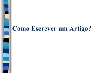 Como Escrever um Artigo?
 