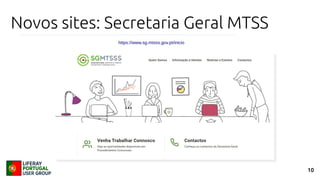 10
Novos sites: Secretaria Geral MTSS
https://www.sg.mtsss.gov.pt/inicio
 
