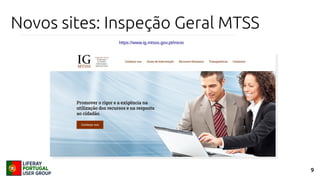 9
Novos sites: Inspeção Geral MTSS
https://www.ig.mtsss.gov.pt/inicio
 