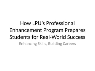 Enhancement Program LPU_Professional_Enhancement_Program (9).pptx