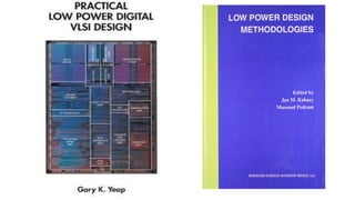 low power design COURSE PREREQUISITES Digital System Design, VLSI ...