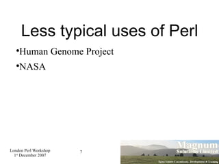 Less typical uses of Perl Human Genome Project NASA 