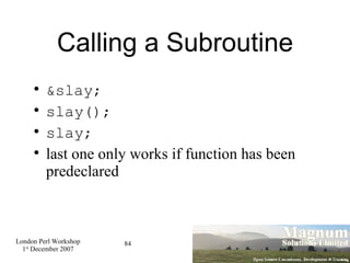Calling a Subroutine ,[object Object],[object Object],[object Object],[object Object]