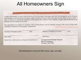 All Homeowners Sign All homeowners must print their name, sign, and date.