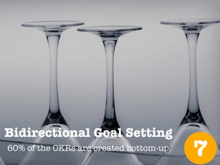 @meetfelipe
Bidirectional Goal Setting
60% of the OKRs are created bottom-up.
7
 