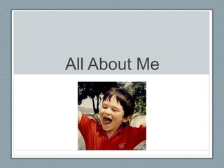 All About Me 
 