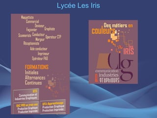 Lycée Les Iris
 