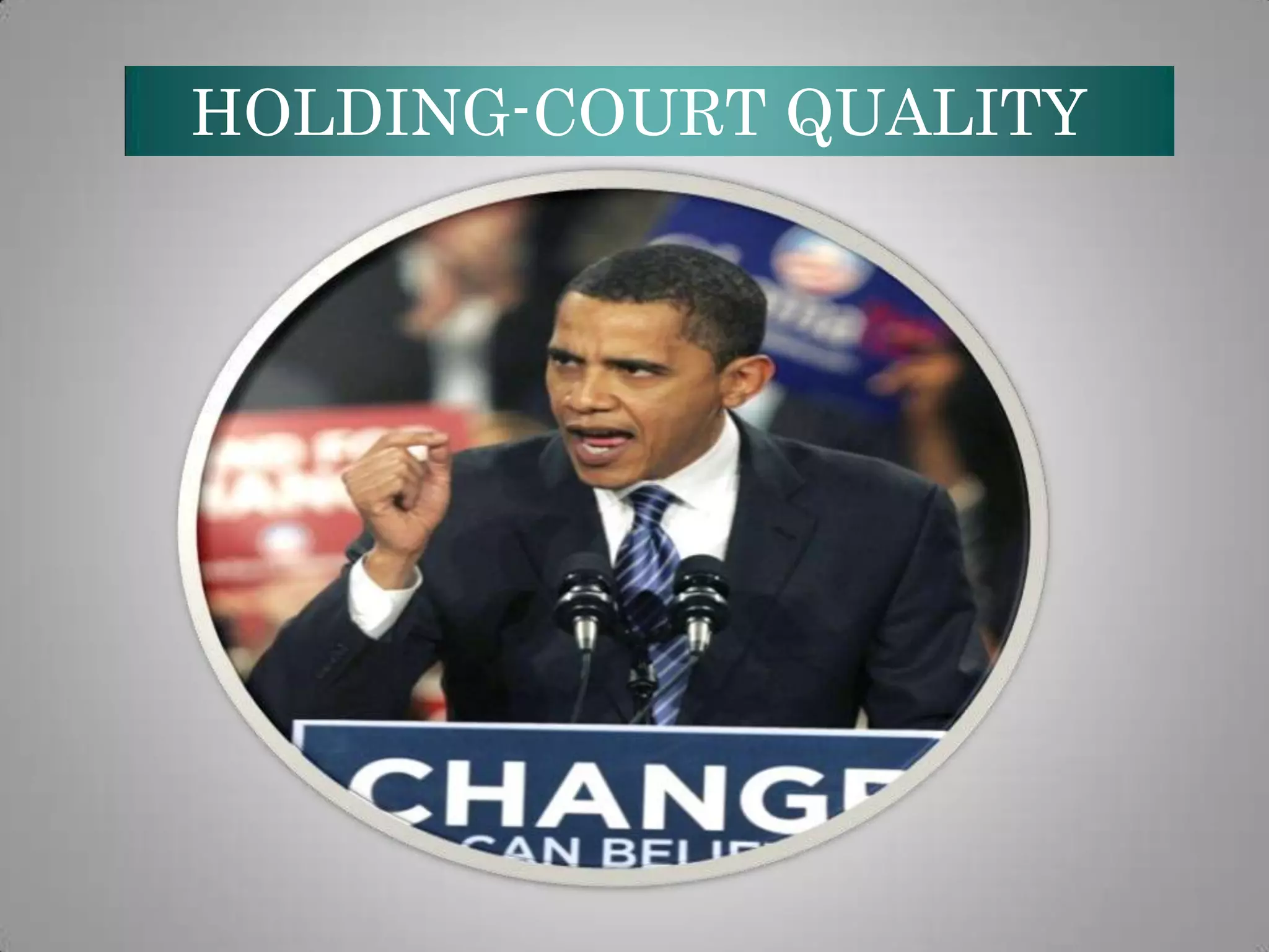 HOLDING-COURT QUALITY

 