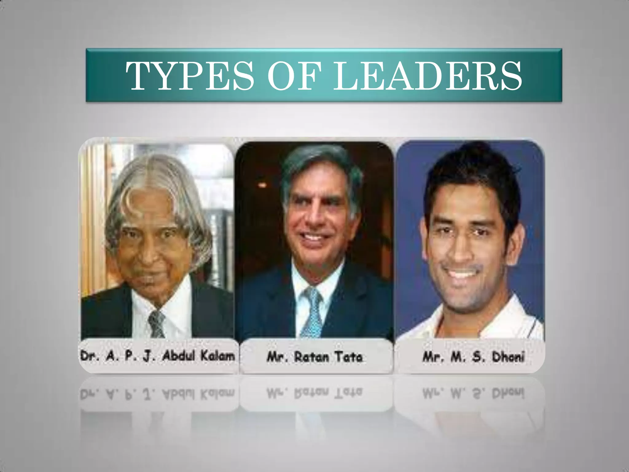 TYPES OF LEADERS

 