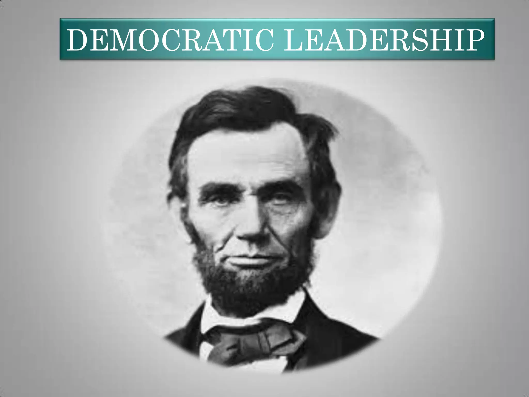 DEMOCRATIC LEADERSHIP

 