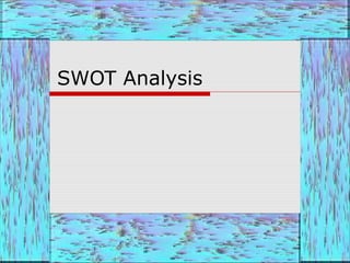 SWOT Analysis
 