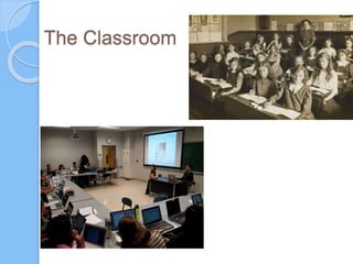 The Classroom
 