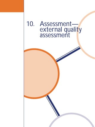 10. Assessment—
external quality
assessment
 