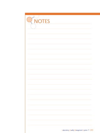 Laboratory Quality Management System 243
NOTES
 