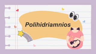 Polihidriamnios
 