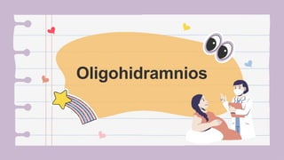 Oligohidramnios
 