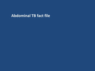 Abdominal TB fact file
 