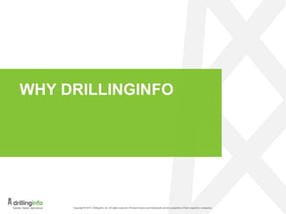 WHY DRILLINGINFO
 