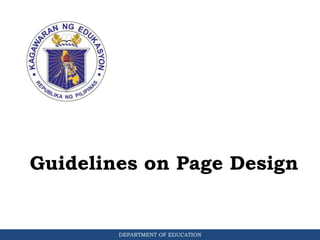 DEPARTMENT OF EDUCATION
Guidelines on Page Design
 