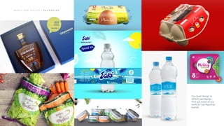 M O R I S P U B O G I L V Y | P A C K A G I N G
Our team design or
refresh packagings -
here are some of our
work for top Mauritian
brands.
 