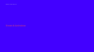 Events & Activations
M O R I S P U B O G I L V Y
 