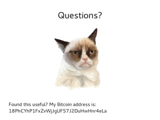 Questions?

Found this useful? My Bitcoin address is:
18PhCYhP1FxZvWjJgUF57J2DuHwHnr4eLa

 