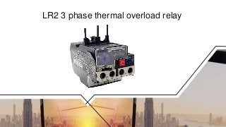 LR2 3 phase thermal overload relay
 