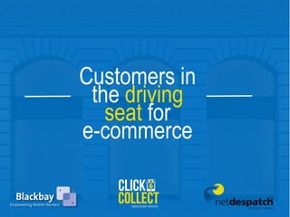 Customers in
the driving
seat for
e-commerce
 