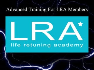Advanced Training For LRA Members
 