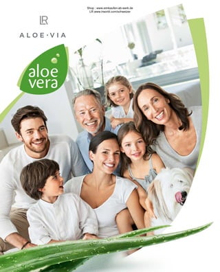 Shop : www.eimkaufen-ab-werk.de
LR www.lrworld.com/schweizer
 