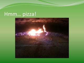 Hmm…	
  pizza!	
  	
  	
  
 