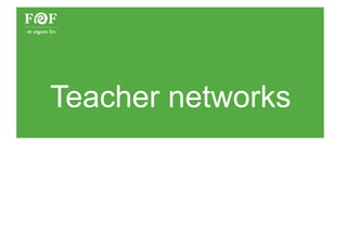 Teacher networks
 