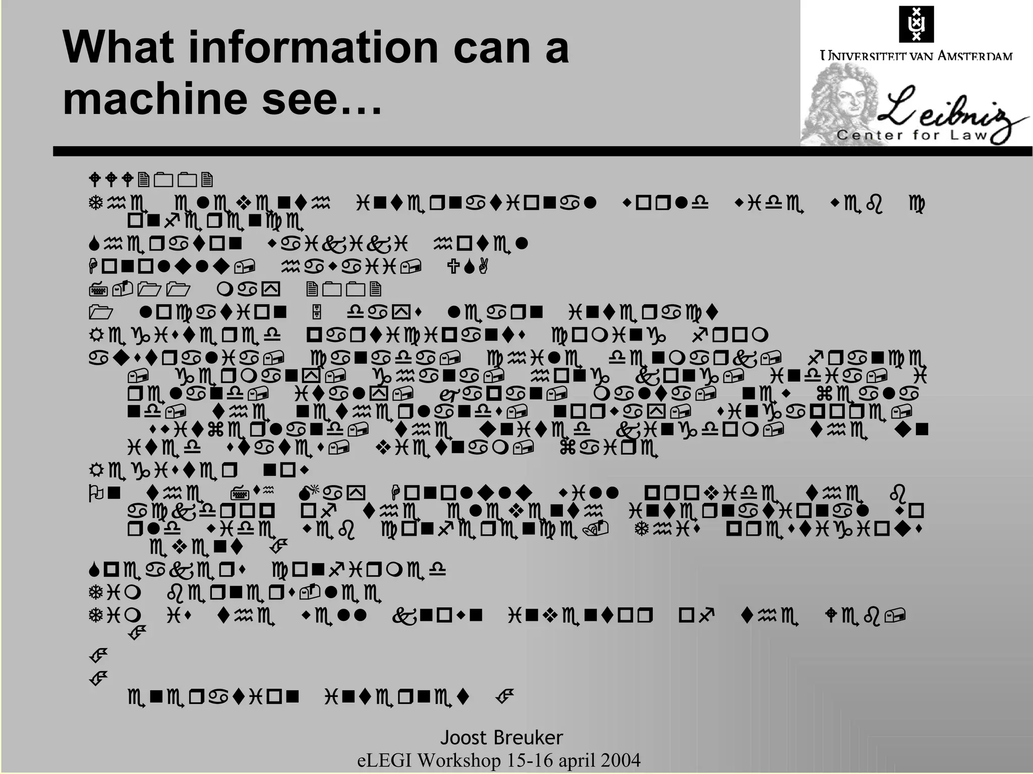 What information can a machine see…            …   …  … 