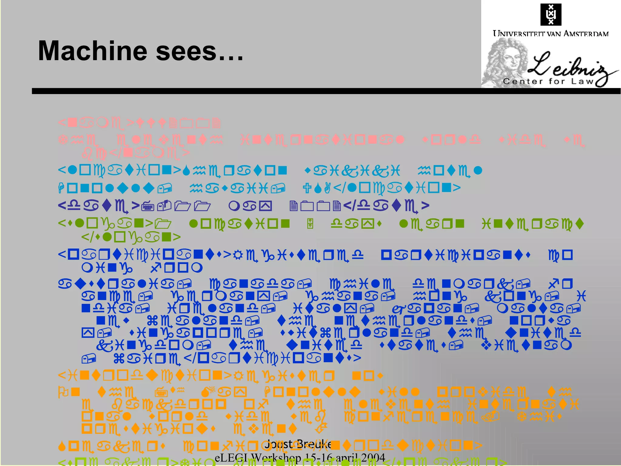 Machine sees… <  >   </  > <  >   </  > <  >  </  > <  >  </  > <  >   </  > <  >    …  </  > <  >  </  > <  >  </  > <  >  </  > <  >  </  > 