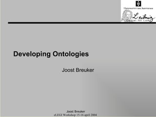 Developing Ontologies Joost Breuker 