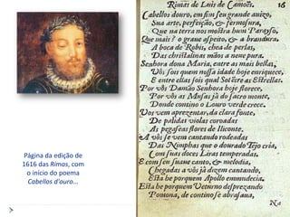 Página da edição de
1616 das Rimas, com
 o início do poema
  Cabellos d'ouro...
 