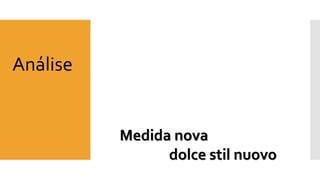 AnáliseMedida novadolcestilnuovo  