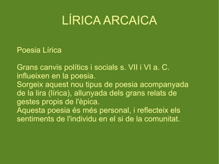 LÍRICA ARCAICA Poesia Lírica ,[object Object]