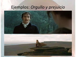 Ejemplos: Orgullo y prejuicio
 