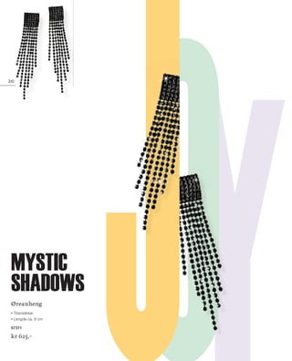13_SchmuckKatalog.indd 20 20.08.13 16:58
Øreanheng
Titanstikker
Lengde ca. 9 cm
67311
kr 625,–
20
01
02
mystic
shadows
NO_no_SchmuckKatalog2014_II.indd 20 21.08.13 16:36
 