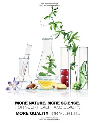 MORE QUALITY FOR YOUR LIFE.
FOR YOUR HEALTH AND BEAUTY.
MORE NATURE. MORE SCIENCE.
www.lrworld.com/schweizer
Shop : www.einkaufen-ab-werk.ch
www.lrworld.com/schweizer
Shop : www.einkaufen-ab-werk.ch
 