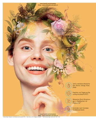 * Verschlüsse, Kappen und Deckel aus Kunststoff (PP), ** Kann bis zu 55 % Altglas enthalten, *** NOI=natural origin index nach DIN 16128
100 % natürliche ätherische
Öle: Zitrone, Orange, Rose,
Zeder
Flaschen und Tiegel aus Re-
cycling-Kunststoff (rPET)*
Kontrollen nach höchsten
Qualitätsstandards
Ätherische Öle  Ölmischun-
gen in Glasflaschen mit
Altglasanteil**
www.lrworld.com/schweizer
Shop : www.einkaufen-ab-werk.ch
www.lrworld.com/schweizer
Shop : www.einkaufen-ab-werk.ch
 