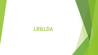 LR&LDA
 