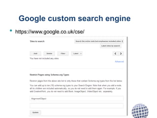 Google custom search engine
• https://www.google.co.uk/cse/
 