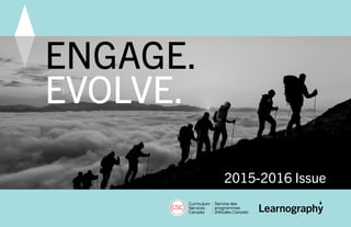 1
ENGAGE.
EVOLVE.
2015-2016 Issue
 
