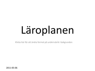 Läroplanen Lpfö98/2011 